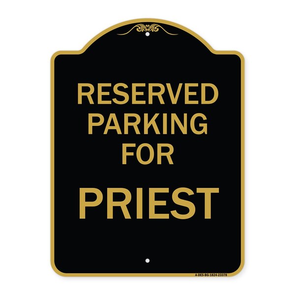 Designer Series Parking Reserved for Priest, Black & Gold Aluminum Sign, 18" x 24", BG-1824-23378
